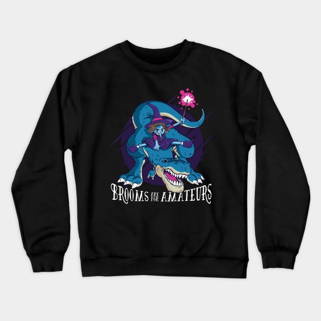 Brooms are for Amateurs Crewneck Sweatshirt by madeinchorley
